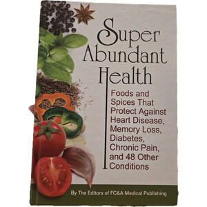 Super Abundant Health: Foods and Spices That Protect Against Heart Disease